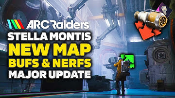 Arc Raiders Major Update - How to unlock NEW Map Stella Montis | All Buffs & Nerfs Explained