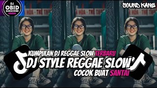 KUMPULAN DJ REGGAE SANTAI FULL BASS š„ DJ CAMPURAN REGGAE SLOW TERBARU VIRAL TIK TOKšµ