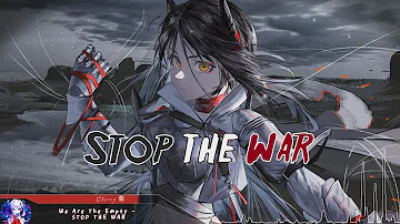 Nightcore - STOP THE WAR - (Lyrics)