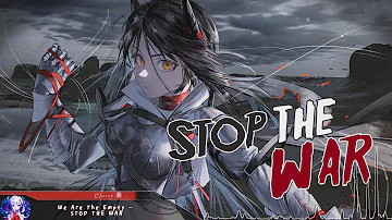 Nightcore - STOP THE WAR - (Lyrics)