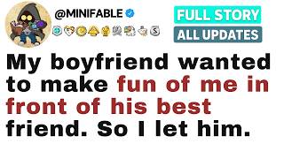 [FULL STORY]My boyfriend wanted to make fun of me in front of his best friend. So I let him.