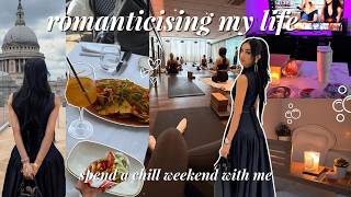 romanticising my life and having more fun | spend a chill & cozy weekend with me