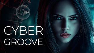 Cyber Groove | Cyberpunk House Mix | Futuristic House Beats