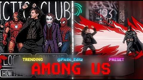 Trending 🔥 Among US Edit Preset Like Ficitic Editz on Alight Motion (+Preset)