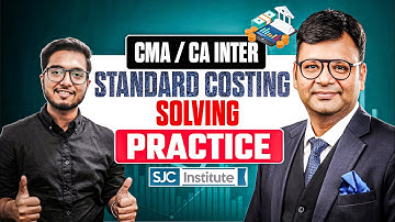 CMA/ CA Inter Standard Costing Practice | Material and Labour Variance | SJC