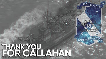 THANK YOU FOR CALLAHAN | Foxhole (18th Mechanized Brigade)