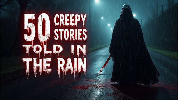 TOP 23 scary true horror stories UNDER THE RAIN that you will regret listening to alone Vol.21