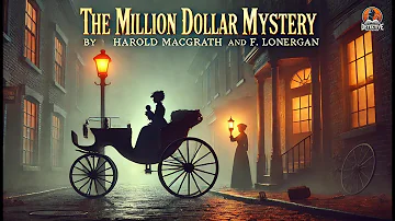 The Million Dollar Mystery 💰🔍 | A Thrilling Classic Detective Story | Harold MacGrath