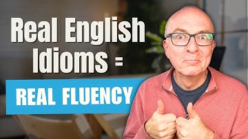 10 Real Idioms to Improve your English Fluency
