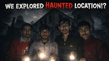 Google Maps Par Mili Bhutiya Location 😱 | Abhishek Team Haunted House Exploration