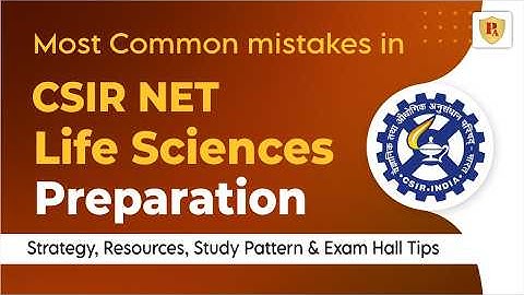 Most Common Mistakes in CSIR NET Life Sciences Preparation | Strategy, Resources, Study Pattern