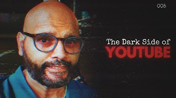 The Dark Side of YouTube [5]