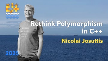 Rethink Polymorphism in C++ - Nicolai Josuttis - C++ on Sea 2025
