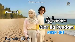 Biar Ku Pendam Rasa Ini - Slow Rock Malaysia - Aishanara {  }