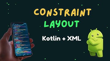 Intro to XML Layouts & ConstraintLayout | CONSTRAINT LAYOUT BASICS