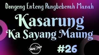 KASARUNG KA SAYANG MAUNG 26, Dongeng Enteng Mang Jaya, Carita Sunda @MangJayaOfficial