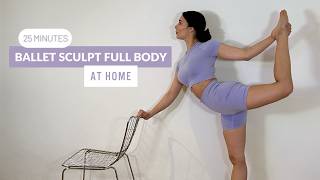 25 MIN BALLET SCULPT WORKOUT | At home | Full Body Definition