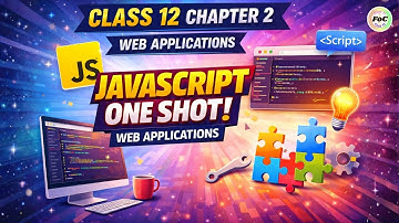 Class 12 JavaScript One Shot | Chapter 2 Web Applications Code 803 CBSE 2026 Board Exam FOC Classes