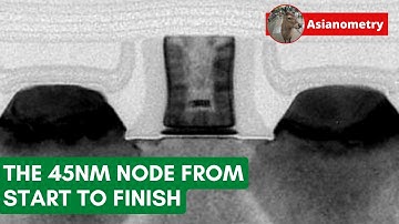 Let’s Break Down the 45nm Process Node