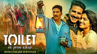 Toilet: Ek Prem Katha - Superhit Hindi Movie With English Subtitles | Akshay Kumar & Bhumi Pednekar