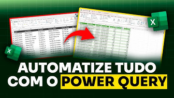 Aprenda a automatizar tudo com o Power Query no Excel