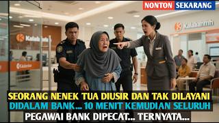Nenek Miskin Dianggap Pengemis di Bank, Endingnya Bikin Semua Pegawai Menangis!