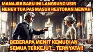 DIKIRA MISKIN. Manager INI LANGSUNG USIR NENEK TUA PAS MASUK RESTORAN MEWAH, 5 Menit Kemudian....